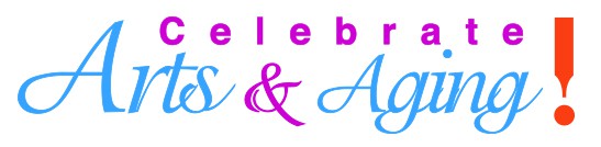 Celebraye Arts & Aging!