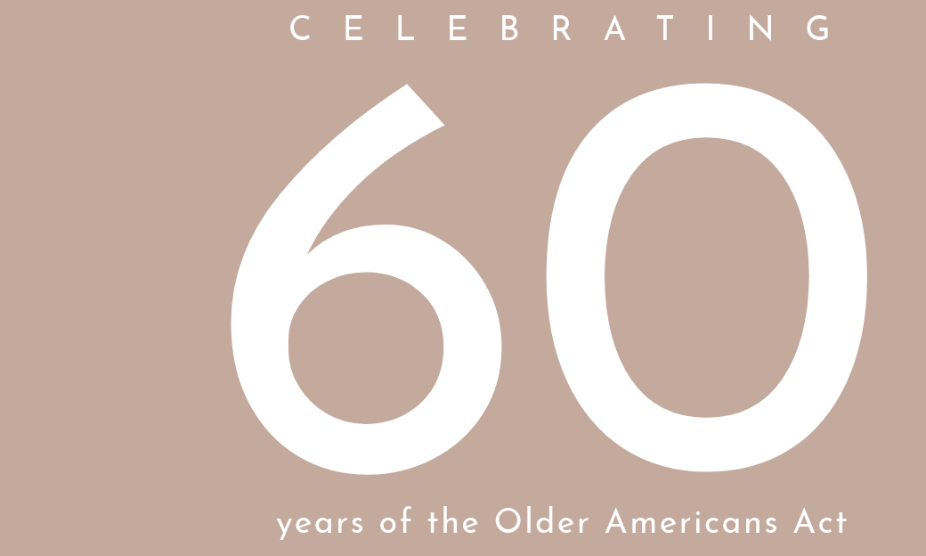 Celebrating 60 years of the older Americans act